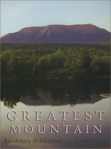 Imagen de archivo de Greatest Mountain: Katahdin's Wilderness a la venta por Wonder Book