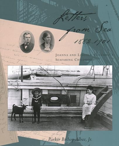 9780884482147: Letters from Sea, 1882 - 1901: Joanna and Lincoln Colcord's Seafaring Childhood
