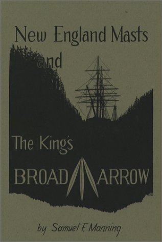 Stock image for New England Masts and the King's Broad Arrow for sale by Patrico Books