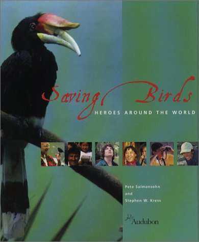 Stock image for Saving Birds : Heroes Around the World. for sale by Eryops Books