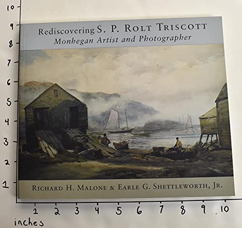 Stock image for Rediscovering S.P. Rolt Triscott: Monhegan Island Artist and Photographer for sale by Roundabout Books
