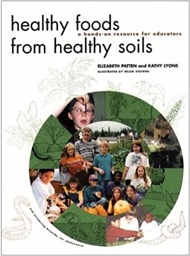 Stock image for Healthy Foods from Healthy Soils: A Hands-On Resource for Educators for sale by ThriftBooks-Atlanta