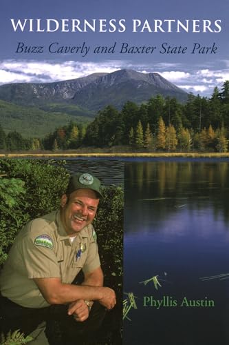 Imagen de archivo de Wilderness Partners: Buzz Caverly and Baxter State Park a la venta por ThriftBooks-Dallas