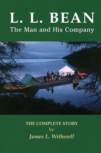 Imagen de archivo de L.L. Bean: The Man and His Company a la venta por Front Cover Books