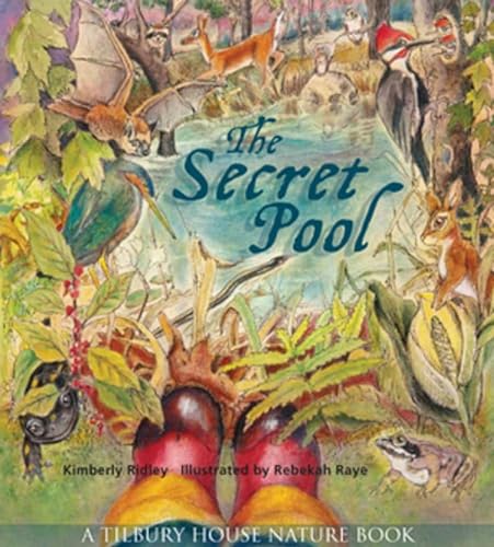 Stock image for The Secret Pool (Tilbury House Nature Book) [Paperback] Ridley, Kimberly and Raye, Rebekah for sale by Lakeside Books