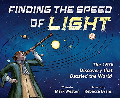 Stock image for Finding the Speed of Light: The 1676 Discovery That Dazzled the World for sale by ThriftBooks-Atlanta
