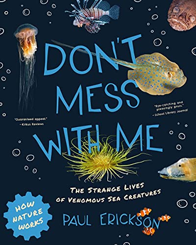 Beispielbild fr Don't Mess with Me: The Strange Lives of Venomous Sea Creatures Format: Paperback zum Verkauf von INDOO