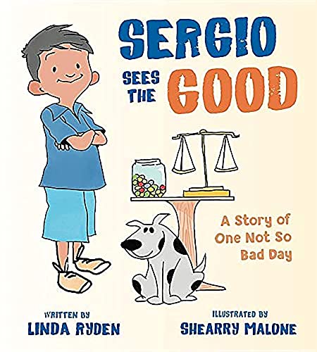 9780884487326: Sergio Sees the Good: The Story of a Not So Bad Day: 0 (Henry & Friends Mindfulness Series)