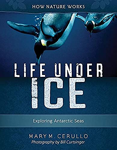 Stock image for Life Under Ice 2nd edition: Exploring Antarctic Seas (How Nature Works) for sale by Books From California