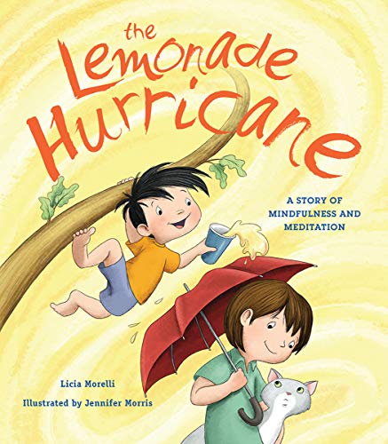 Stock image for The Lemonade Hurricane: A Story of Mindfulness and Meditation for sale by Goodwill of Colorado