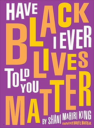 Imagen de archivo de Have I Ever Told You Black Lives Matter a la venta por SecondSale