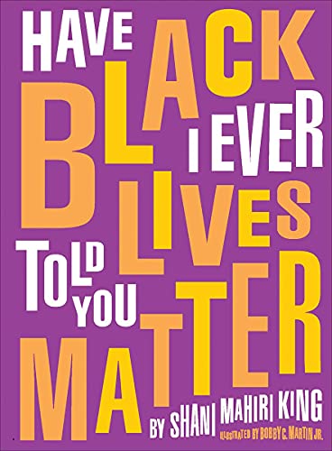 Stock image for Have I Ever Told You Black Lives Matter for sale by SecondSale