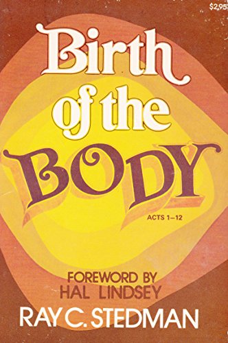 Birth of the Body: Acts 1-12 (9780884490135) by Ray Stedman