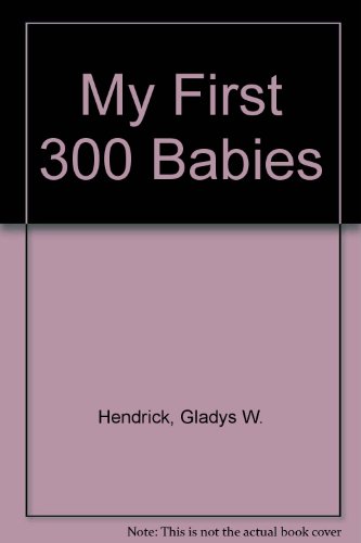 9780884490302: My First 300 Babies