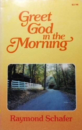 Beispielbild fr Greet God in the morning zum Verkauf von Wonder Book