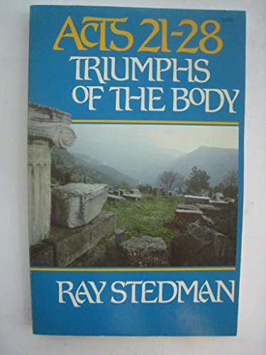 Stock image for Acts 21-28: Triumphs of the body for sale by Front Cover Books