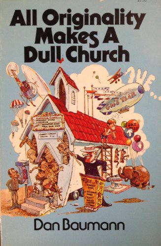 Beispielbild fr All Originality Makes a Dull Church zum Verkauf von Better World Books