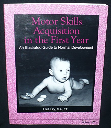 9780884500254: Motor skills acquisition in the first year: An illustrated guide to normal development