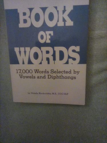 Imagen de archivo de Book of Words : 17,000 Words Selected by Vowels and Diphthongs a la venta por Better World Books