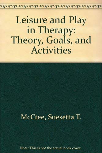 Beispielbild fr Leisure and Play in Therapy: Theory, Goals, and Activities zum Verkauf von HPB-Red