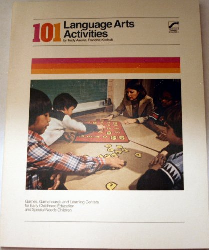 9780884507956: 101 language arts activities: Games, gameboards and learning centers for earl...