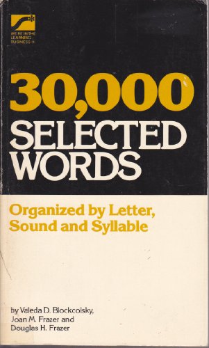 Beispielbild fr 30,0000 Selected Words: Organized by Letter, Sound, and Syllable zum Verkauf von GoldenWavesOfBooks