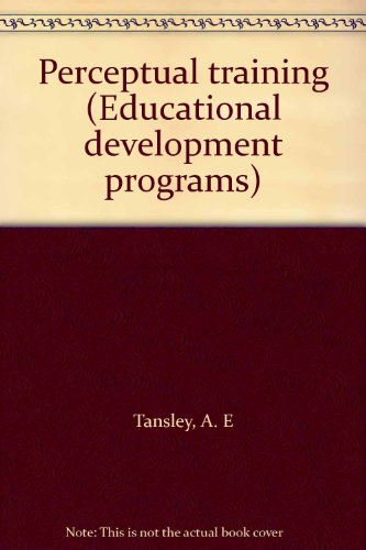 Perceptual training (Educational development programs) (9780884509769) by Tansley, A. E