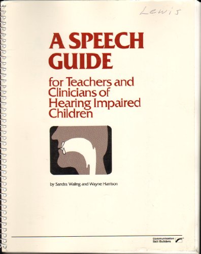 9780884509837: A Speech Guide for Teachers and Clinicians of Hearing Impaired Children