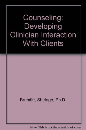 Stock image for Counseling: Developing Clinician Interaction With Clients for sale by Harbor Books LLC
