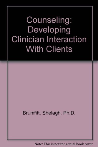 9780884509851: Counseling: Developing Clinician Interaction With Clients