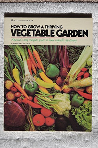 Stock image for How to Grow a Thriving Vegetable Garden for sale by Wonder Book