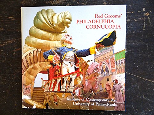 Beispielbild fr Red Grooms Philadelphia Cornucopia and other Sculpto-Pictoramas zum Verkauf von ANARTIST