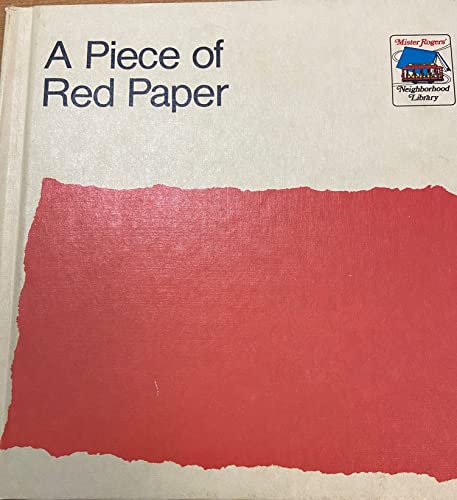 A piece of red paper (Mister Rogers' neighborhood library) (9780884600060) by Stein, Sara Bonnett