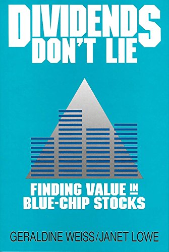 Dividends don't lie: Finding value in blue-chip stocks (9780884621157) by Geraldine Weiss