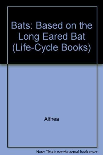 Bats: Based on the Long Eared Bat (Life-Cycle Books) (9780884621768) by Althea