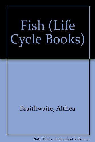 Fish (Life Cycle Books) (9780884621829) by Braithwaite, Althea; Rubin, Carolyn