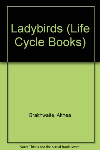 Ladybirds (Life Cycle Books) (9780884621911) by Braithwaite, Althea; Rubin, Carolyn