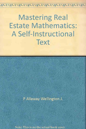 Beispielbild fr Mastering real estate mathematics: A self-instructional text zum Verkauf von Wonder Book