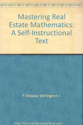 Imagen de archivo de Mastering real estate mathematics: A self-instructional text a la venta por Wonder Book