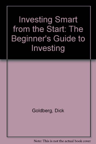Imagen de archivo de Investing Smart from the Start: The Beginner's Guide to Investing a la venta por ThriftBooks-Dallas