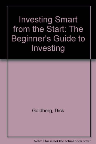 Stock image for Investing Smart from the Start: The Beginner's Guide to Investing for sale by ThriftBooks-Dallas