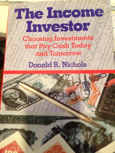 Imagen de archivo de The Income Investor: Choosing Investments That Pay Cash Today and Tomorrow a la venta por ThriftBooks-Dallas