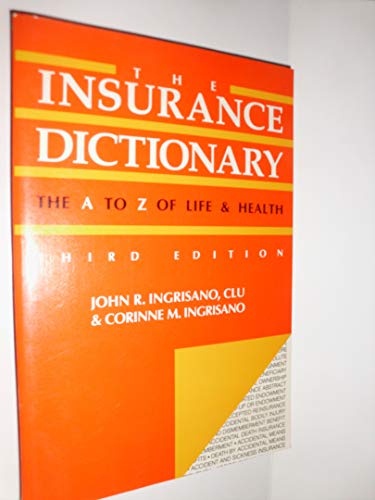 Stock image for The Insurance Dictionary: The A to Z of Life and Health for sale by ThriftBooks-Dallas