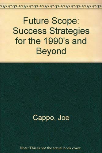 Stock image for Future Scope Sucess Strategies for the 1990s & Beyond for sale by Virtuous Volumes et al.