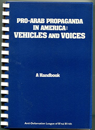 Imagen de archivo de Pro-Arab propaganda in America : vehicles and voices : a handbook a la venta por Joseph Burridge Books