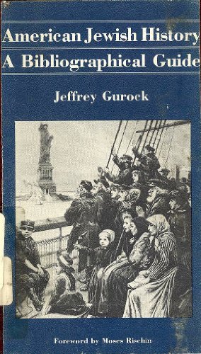 American Jewish History: A Bibliographical Guide (9780884640370) by Gurock, Jeffrey S.