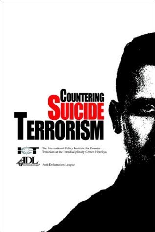 Stock image for Countering Suicide Terrorism : The International Policy Institute for Counter-Terrorism at the Interdisciplinary Center, Herzliya for sale by About Books