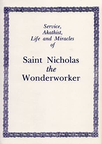 Imagen de archivo de Service, Akathist, Life and Miracles of St. Nicholas the Wonderworker a la venta por GF Books, Inc.
