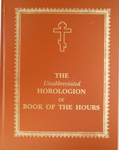 9780884651307: The Unabbreviated Horologion or Book of the Hours