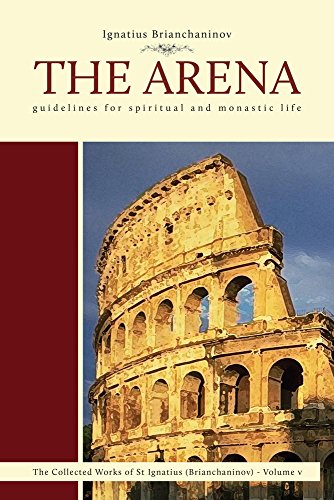 9780884652878: The Arena: Guidelines for Spiritual and Monastic Life: 5 (Complete Works of Saint Ignatius Brianchaninov)